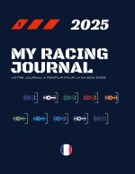 My Racing Journal 2025 - Votre journal ? remplir pour la saison 2025