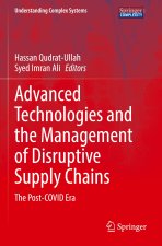 Advanced Technologies and the Management of Disruptive Supply Chains