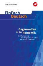 Gegenwelten der Romantik Gymnasiale Oberstufe. EinFach Deutsch Textausgaben