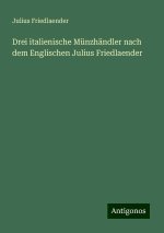 Drei italienische Münzhändler nach dem Englischen Julius Friedlaender