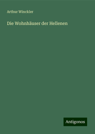 Die Wohnhäuser der Hellenen