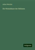 Die Wohnhäuser der Hellenen