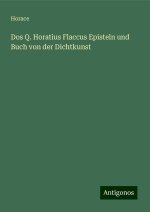Dos Q. Horatius Flaccus Episteln und Buch von der Dichtkunst