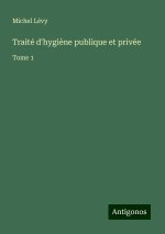 Traité d'hygi?ne publique et privée