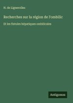 Recherches sur la région de l'ombilic
