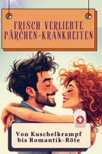 Frisch verliebte Pärchen-Krankheiten