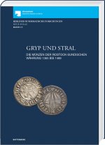 Gryp und Stral. Die Münzen der rostock-sundischen Währung 1365 bis 1489. Mit Beiträgen zur Münz- und Geldgeschichte von Gerald Stefka und Markus Leuka