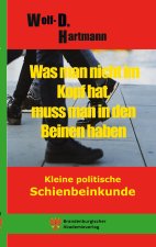 Was man nicht im Kopf hat, muss man in den Beinen haben.