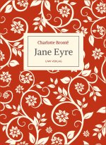 Charlotte Brontë: Jane Eyre. Eine Autobiographie. Vollständige Neuausgabe