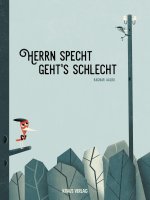 Herrn Specht geht's schlecht.