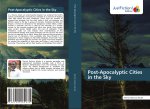 Post-Apocalyptic Cities in the Sky