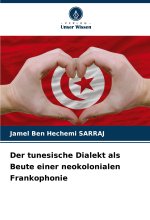 Der tunesische Dialekt als Beute einer neokolonialen Frankophonie
