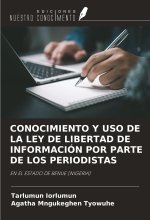 CONOCIMIENTO Y USO DE LA LEY DE LIBERTAD DE INFORMACIÓN POR PARTE DE LOS PERIODISTAS