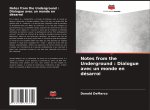 Notes from the Underground : Dialogue avec un monde en désarroi