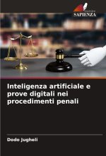 Inteligenza artificiale e prove digitali nei procedimenti penali