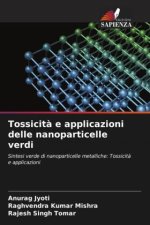 Tossicit? e applicazioni delle nanoparticelle verdi