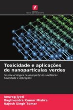 Toxicidade e aplicaç?es de nanopartículas verdes