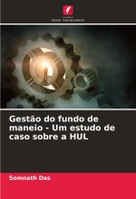 Gest?o do fundo de maneio - Um estudo de caso sobre a HUL