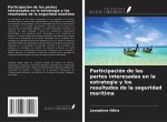 Participación de las partes interesadas en la estrategia y los resultados de la seguridad marítima