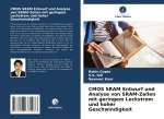 CMOS SRAM Entwurf und Analyse von SRAM-Zellen mit geringem Leckstrom und hoher Geschwindigkeit