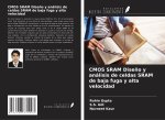 CMOS SRAM Dise?o y análisis de celdas SRAM de baja fuga y alta velocidad