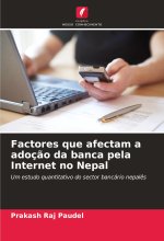 Factores que afectam a adoç?o da banca pela Internet no Nepal