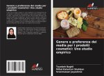 Genere e preferenza dei media per i prodotti cosmetici: Uno studio empirico