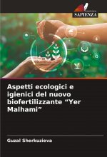 Aspetti ecologici e igienici del nuovo biofertilizzante ?Yer Malhami?