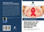 Stigmatisierung, HIV-Wahrnehmung und Persönlichkeit als Korrelate der HIV-Offenlegung