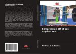 L'impression 3D et ses applications