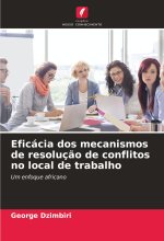 Eficácia dos mecanismos de resoluç?o de conflitos no local de trabalho
