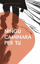 Ningú caminar? per tu.