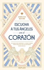 Escucha a Tus Angeles Con El Corazon