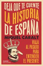 Deja que te cuente la historia de Espa?a