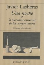 UNA NOCHE O LA MECANICA CORROSIVA DE LOS CUERPOS CELESTES