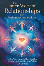 The Inner Work of Relationships for Authentic Connections