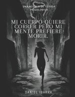 Mi cuerpo quiere correr pero mi mente prefiere morir