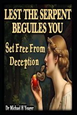Lest the Serpent Beguiles You