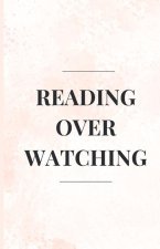 Reading Over Watching