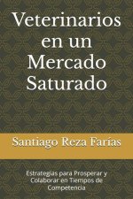 Veterinarios en un Mercado Saturado