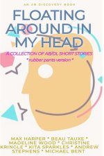 Floating Around In My Head (Vol 1) Rubber Pants Version