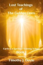 Lost Teachings of the Golden Ones