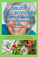 Ricettario per la salute intestinale per le donne over 50