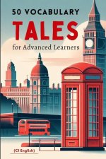 50 Vocabulary Tales for Advanced Learners (C1 English) - 287pages