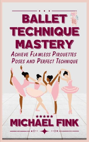 Ballet Technique Mastery