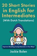 20 Short Stories in English for Intermediates (With Dutch Translations)