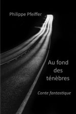 Au fond des tén?bres