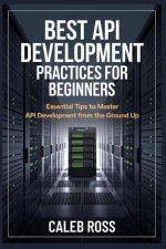 Best API Development Practices For Beginners