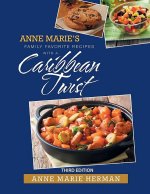 Anne Marie's Favorite Recipes With A Caribbean Twist 3rd edition