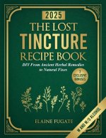 The Lost Tincture Recipe Book